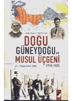 Doğu Güneydoğu ve Musul Üçgeni 1918-1923