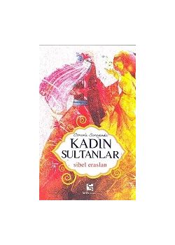 Osmanli Sarayinda Kadin Sultanlar