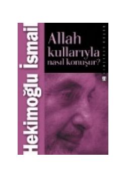 Allah Kullariyla Nasil Konusur?