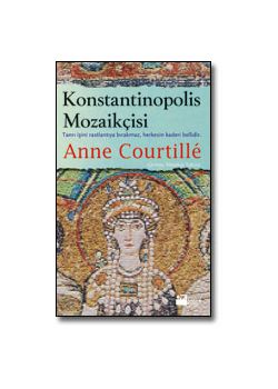 Konstantinopolis Mozaikcisi Anne Courtille