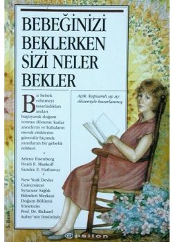 Bebeginizi Beklerken Sizi Neler Bekliyor Ariene Eisenberg