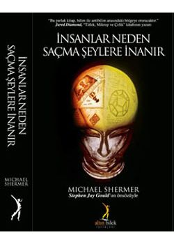Insanlar Neden Sacma Seylere Inanir Michael Shermer