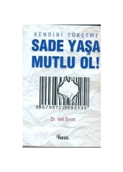 Sade Yasa, Mutlu Ol