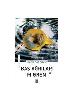 Bas Agrilari ve Migren Mark Forshaw