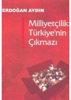 Milliyetcilik: Türkiye'nin Cikmazi