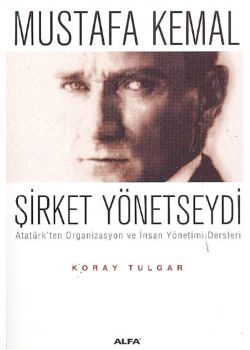 Mustafa Kemal Sirket Yönetseydi Koray Tulgar