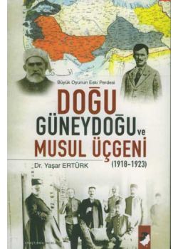 Doğu Güneydoğu ve Musul Üçgeni 1918-1923
