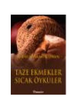 Taze Ekmekler Sicak Öyküler Binnur Akhun Önen