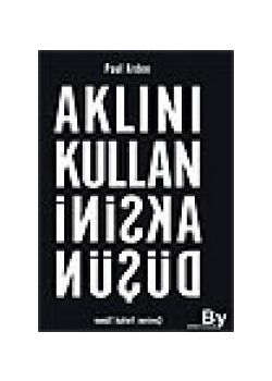 Aklını Kullan   Aksini Düşün