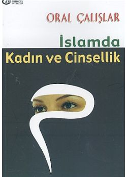 İslam'da Kadın ve Cinsellik Oral Çalışlar