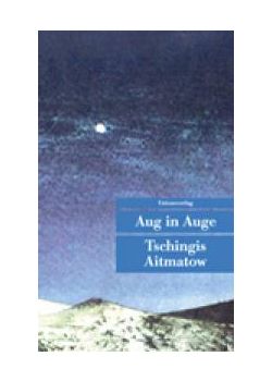 Aug in Auge Tschingis Aitmatow