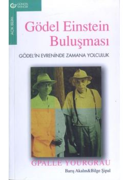 Gödel Einstein Buluşması