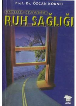 Günlük Hayatta Ruh Sağlığı Özcan Köknel