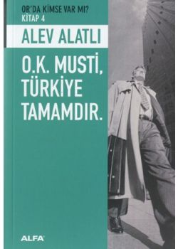 O.K.Musti Türkiye Tamamdır