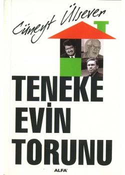 Teneke Evin Torunu Cüneyt Ülsever
