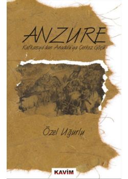 Anzure  Kafkasya'dan Anadolu'ya Çerkez Göçü