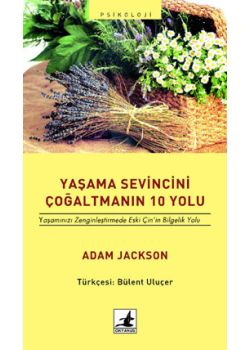 Yaşama Sevincini Çoğaltmanın 10 Yolu