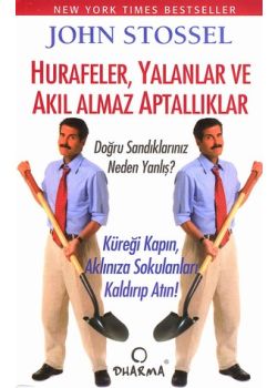 Hurafeler, Yalanlar ve Akıl Almaz Aptallıklar