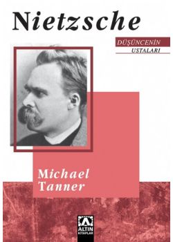 Nietzsche Düsüncenin Ustalari Michael Tanner