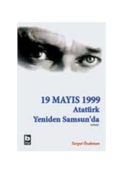 19 Mayıs 1999 Atatürk Yeniden Samsun'da