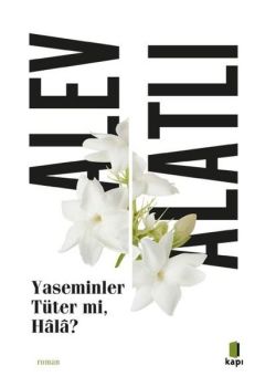 Yaseminler Tüter mi, Hala?