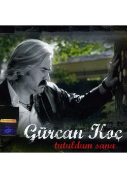 Tutuldum Sana Gürcan Koç