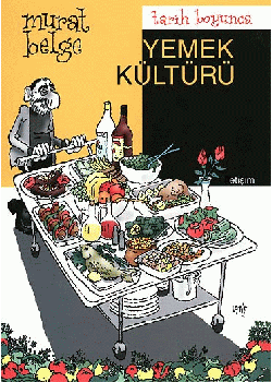 Tarih Boyunca Yemek Kültürü Murat Belge