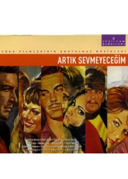 Yesilcam Sarkilari 2 Artik Sevmeyecegim