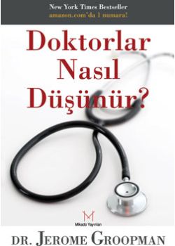 Doktorlar Nasıl Düşünür? Jerome Groopman