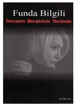 İmzamı Bıraktım Teninde