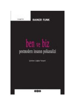 Ben ve Biz - Postmodern İnsanın Psikanalizi Rainer