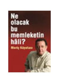 Ne Olacak Bu Memleketin Hâli?