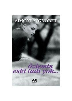 Özlemin Eski Tadı Yok Simone Signoret