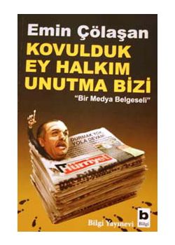 Kovulduk Ey Halkım Unutma Bizi