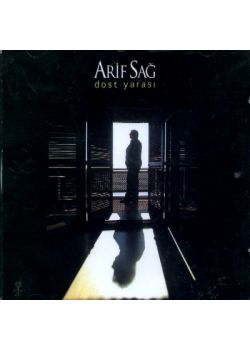 Dost Yarası Arif Sağ