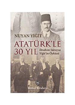 Atatürk'le 30 Yıl