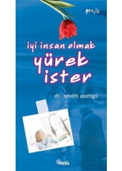 İyi İnsan Olmak Yürek İster