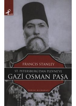 ST. Petersburg'dan Plevne'ye Gazi Osman Paşa