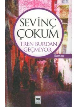 Tren Burdan Geçmiyor