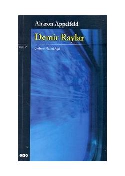 Demir Raylar Aharon Appelfeld