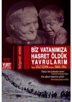 Biz Vatanımıza Hasret Öldük Yavrularım