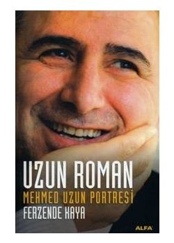 Uzun Roman / Mehmet Uzun Portresi