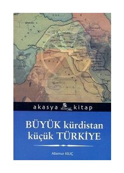Büyük Kürdistan Küçük Türkiye