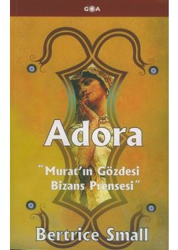 Adora-Murat'ın Gözdesi Bizans Prensesi