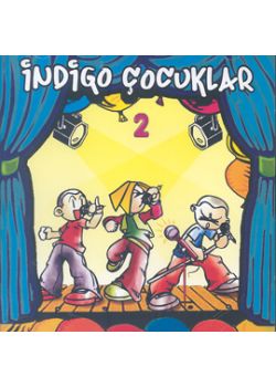 Indigo Cocuklar 2 Cocuk Sarkilari