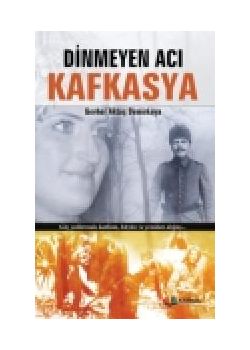 Dinmeyen Acı Kafkasya