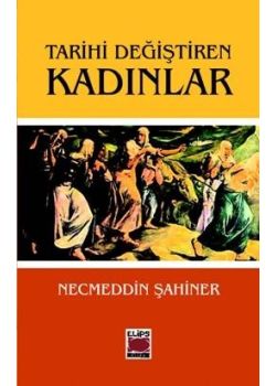 Tarihi Değiştiren Kadınlar