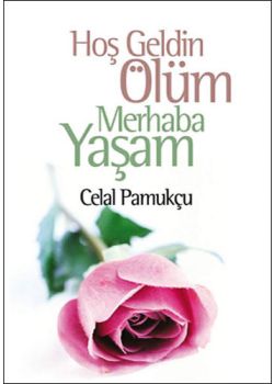 Hoşgeldin Ölüm Merhaba Yaşam