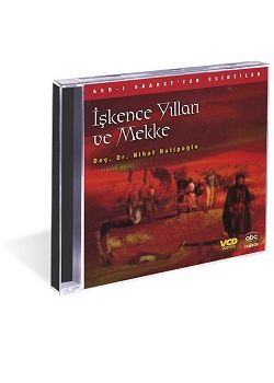 Işkence Yılları ve Mekke (VCD)