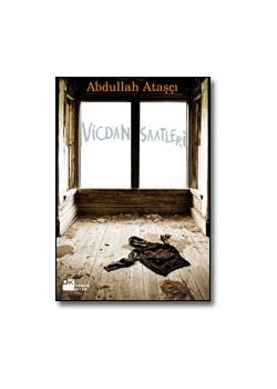 Vicdan Saatleri Abdullah  Ataşçı